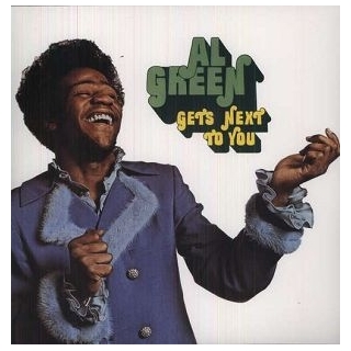 AL GREEN - Gets Next To You