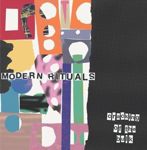 MODERN RITUALS - Cracking Of The Bulk - Modern Rituals