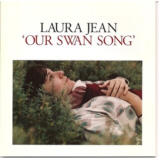 LAURA JEAN - Our Swan Song