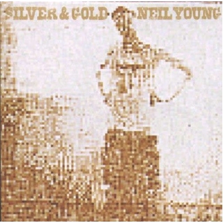 NEIL YOUNG - Silver &amp; Gold