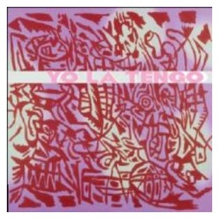 YO LA TENGO - I Am Not Afraid Of You And I Will Beat Your Ass