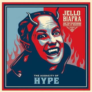 JELLO BIAFRA &amp; THE GUANTANAMO SCHOOL OF MEDICINE - Audacity Of Hype (Vinyl)