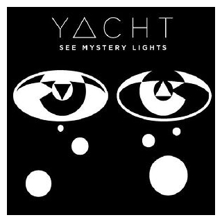 YACHT - See Mystery Lights