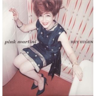 PINK MARTINI - Hey Eugene