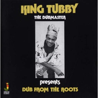 KING TUBBY - Dub From The Roots