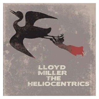 LLOYD MILLER &amp; THE H - Lloyd Miller&amp;the Heliocentrics