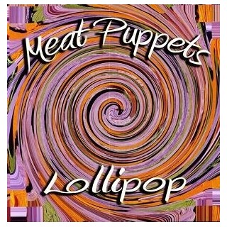 MEAT PUPPETS - Lollipop (Vinyl)