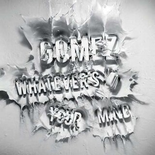 GOMEZ - Whatever's On Your Mind