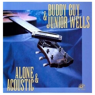 BUDDY GUY & JUNIOR WELLS - Alone & Acoustic (180g)