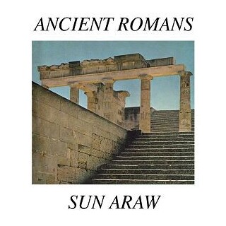 SUN ARAW - Ancient Romans (Vinyl)