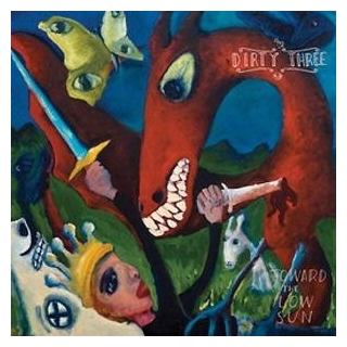 DIRTY THREE - Toward The Low Sun (Vinyl)