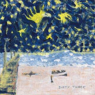 DIRTY THREE - Whatever You Love You Are (Vinyl)