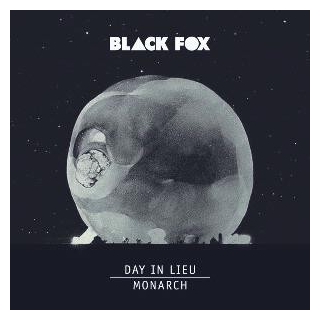 BLACK FOX - Day In Lieu / Monarch (7 Inch Vinyl)