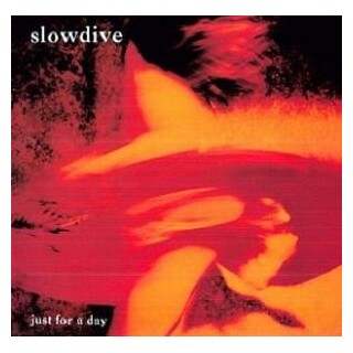 SLOWDIVE - Just For A Day (180g)
