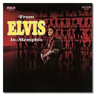ELVIS PRESLEY - From Elvis In Memphis (180g)