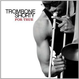 TROMBONE SHORTY - For True (Vinyl)