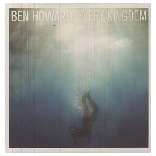 BEN HOWARD - Every Kingdom