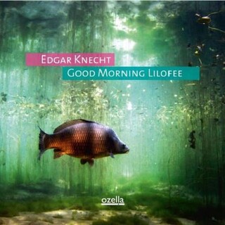 EDGAR KNECHT - Good Morning Lilofee