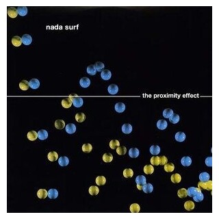 NADA SURF - Proximity Effect
