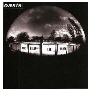 OASIS - Don&#39;t Believe The Truth