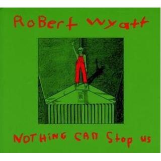 ROBERT WYATT - Nothing Can...=reissue= (..Stop Us)