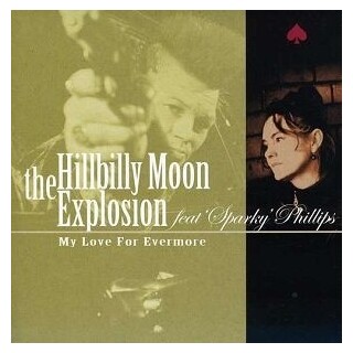 THE HILLBILLY MOON EXPLOSION - My Love, For Evermore (Green V