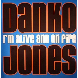 DANKO JONES - I&#39;m Alive And On Fire (Vinyl Includes 2 Bonus Tracks)
