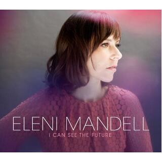 ELENI MANDELL - I Can See The Future