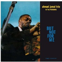 AHMAD -TRIO- JAMAL - Live At The Pershing Lounge 1958 (But Not For Me)