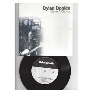 DYLAN DONKIN - Make A Choice (7 Inch Single)