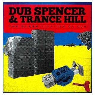 DUB SPENCER &amp; TRANCE HILL - Clashification Of Dub