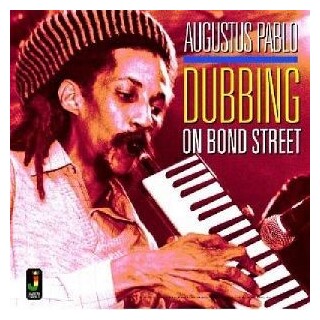 AUGUSTUS PABLO - Dubbing On Bond Street