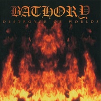 BATHORY - Pd-destroyer Of Worlds