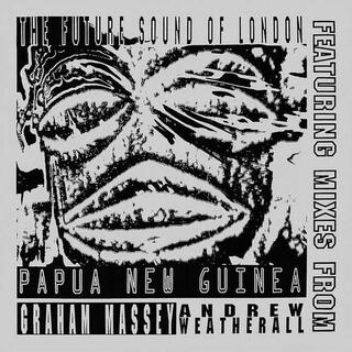 FUTURE SOUND OF LONDON - Papua New Guinea -rmx- (Rmxd By Graham Massey &amp; Weatherall -7 Mxs Deep Tribe-)