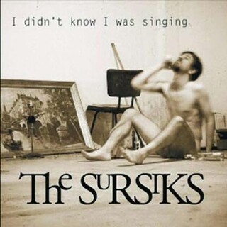 SURSIKS - Vol. 1-i Didn&#39;t Know I Was Singing