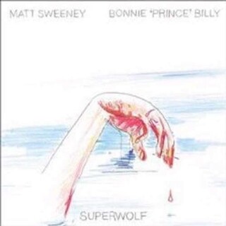 BONNIE PRINCE BILLY &amp; MATT SWE - Superwolf