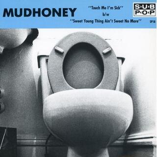 MUDHONEY - Touch Me I&#39;m Sick (7 Inch Single)
