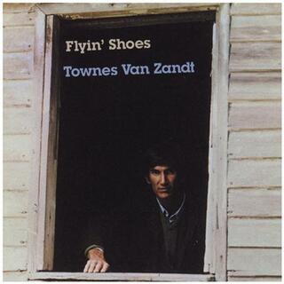 TOWNES VAN ZANDT - Flying Shoes