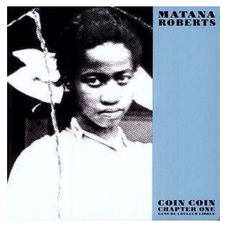 MATANA ROBERTS - Coin Coin Chapter One: Gens De Couleur Libres