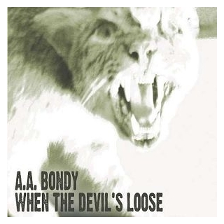 A.A. BONDY - When The Devil's Loose