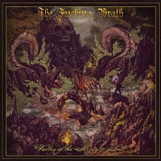 THE FUCKING WRATH - Valley Of The Serpents Soul