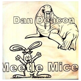 DAN DEACON - Meetle Mice