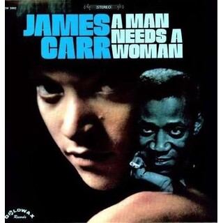 JAMES CARR - Man Needs A Woman