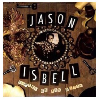 JASON ISBELL - Sirens Of The Ditch