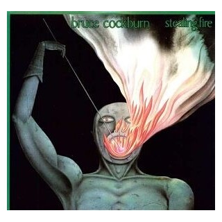 BRUCE COCKBURN - Stealing Fire