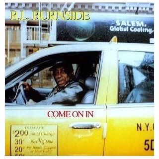 R.L. BURNSIDE - Come On In
