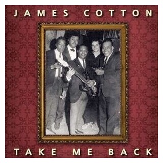 JAMES COTTON - Take Me Back