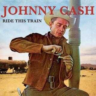 JOHNNY CASH - Ride This Train