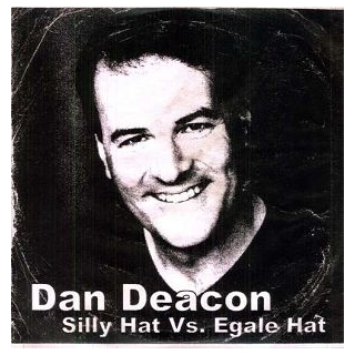 DAN DEACON - Silly Hat Vs. Egale Hat