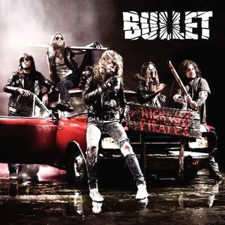 BULLET - Highway Pirates